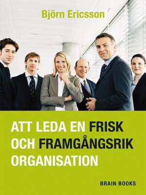 cover image of Att leda en frisk och framgångsrik organisation